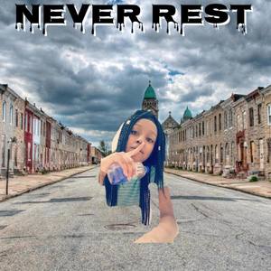 Never Rest (Explicit)