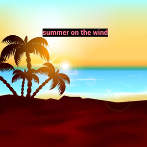 Summer on the Wind (Explicit)