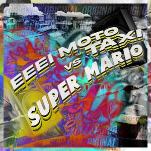 MTG (EEEI MOTO TAXI vs SUPER MARIO) (feat. MC MONIK DO PIX & MC 2D)