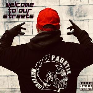 WELCOME TO OUR STREETS (feat. A-KLA$$, G Ryze & Naz Native) (Explicit)