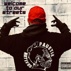 WELCOME TO OUR STREETS (feat. A-KLA$$, G Ryze & Naz Native) [Explicit]