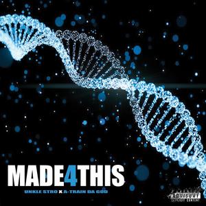 Made 4 This (feat. Unkle Stro)