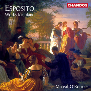 Esposito: Three Ballades, A la memoria di Bellini, My Irish Sketchbook, Preludes and Other Selected Works