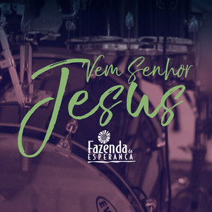 Vem Senhor Jesus