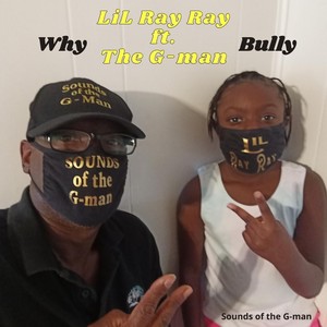 Why Bully (feat. The G-Man)