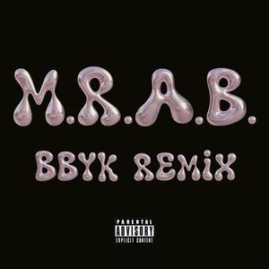 M.R.A.B. (feat. bbykocaine) [BBYK REMIX] [Explicit]