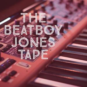 The Beatboy Jones Tape