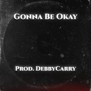 Gonna Be Okay
