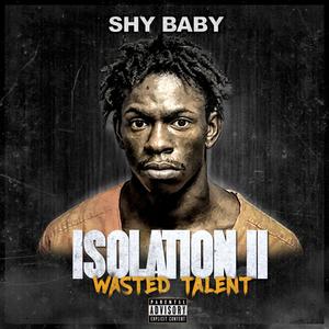 Isolation II: Wasted Talent (Explicit)