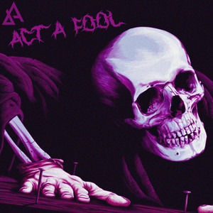 Act a Fool (Explicit)