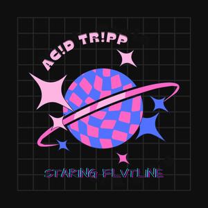 AC!D TR!PP vol. 1 (feat. FLVTLINE) [Explicit]