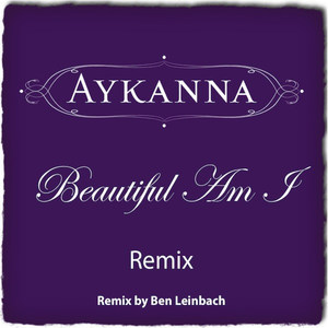 Beautiful Am I Remix