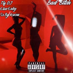 Bad ***** (feat. TLF DJ & 6locc6a6y) [Explicit]