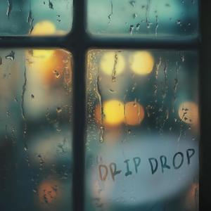 Drip Drop (Explicit)