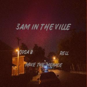 3am in the Ville (feat. Rell & Mike the Menace) [Explicit]