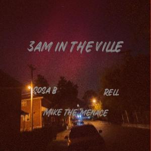 3am in the Ville (feat. Rell & Mike the Menace) (Explicit)