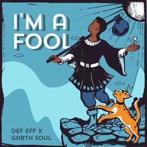 I'm A Fool (feat. Garth Soul)