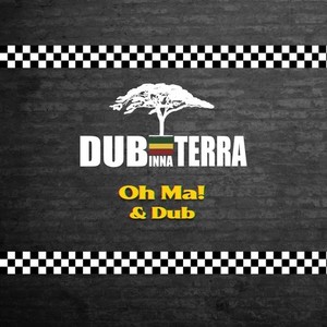 Oh Ma! & Dub (Version)