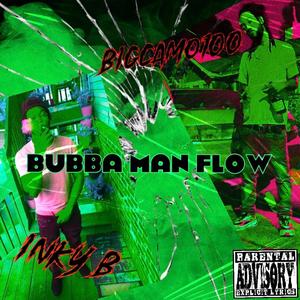 Bubba man flow (feat. Inky B) [Explicit]