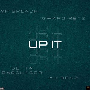 Up it (feat. Gwapo keyz, Setta Bagchaser & YK Benz) (Explicit)