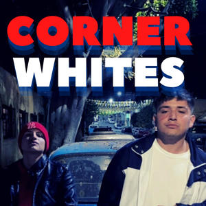 Corner Whites (feat. BL) (Explicit)