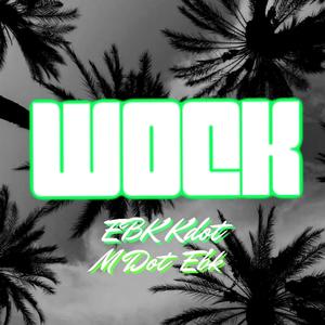 Wock (feat. M-Dot EBK) (Explicit)