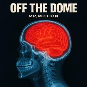 Off The Dome (FREESTYLE ) (Explicit)