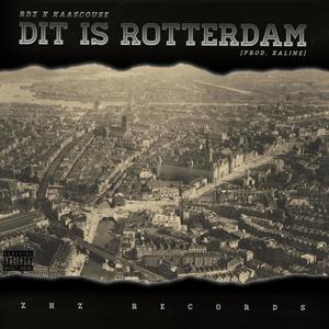 Dit Is Rotterdam (feat. Xaline & Kaascouse) [Explicit]