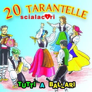 20 tarantelle scialacori (Tutti a ballari)