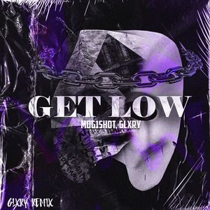 GET LOW (GLXRY REMIX|Explicit)