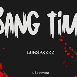 Bang time (feat. Gloccnaz) [Explicit]