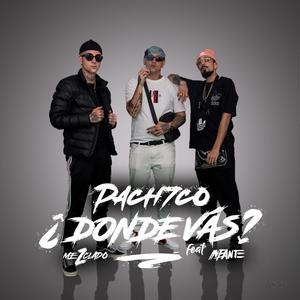 ¿Donde Vas? (feat. Mezclado & Infante) [Explicit]