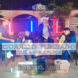 Corrido tumbado qué lo explica (feat. FNueve, Los del Uno & Marco Carreon)