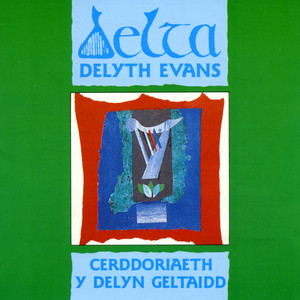 Delta (Cerddoriaeth Y Delyn Geltaidd / Music Of The Celtic Harp)