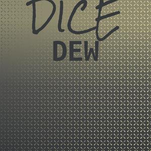 Dice Dew