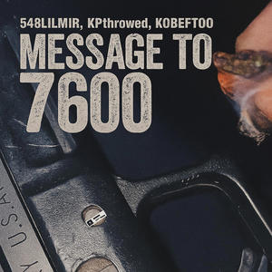 Message to (7600 diss) (feat. Kpthrowed & Kobeftoo) (Explicit)