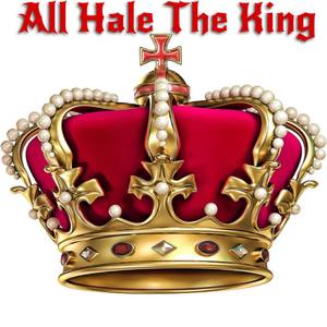 All Hale The King