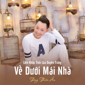 Liên Khúc Tình Lúa Duyên Trăng/ Về Dưới Mái Nhà