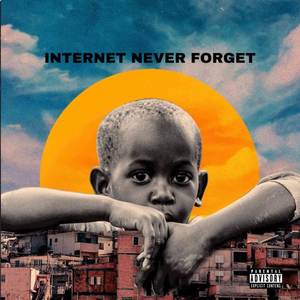 Internet Never Forgets (Explicit)