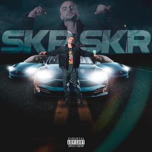 Skr Skr (Explicit)