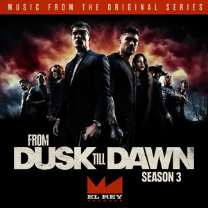 From Dusk Till Dawn, Season Three (Music from the Original Series)