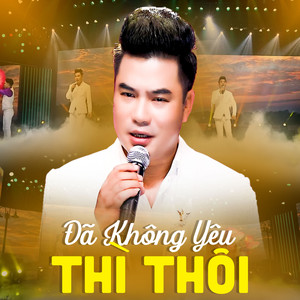 Đã Không Yêu Thì Thôi