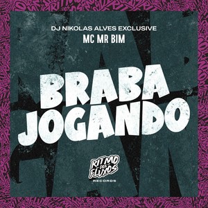 Braba Jogando (Explicit)