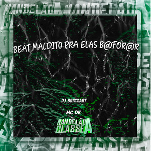 DJ BRIZZART - Beat Maldit0 pra Elas B@For@R (Explicit)