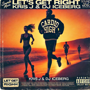 Let's Get Right (Explicit)