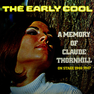 the early cool a memory of claude thornhill