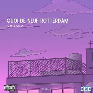 Quoi de neuf Rotterdam (feat. Guizano) [Explicit]