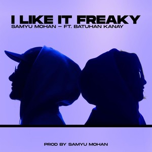 I Like It Freaky(feat. Batuhan Kanay)