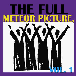 The Full Meteor Picture, Vol. 1