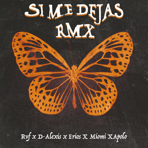 si me dejas <3 (Remix) [feat. D-Alexis, Apolo, Erios & Miomi] [Explicit]